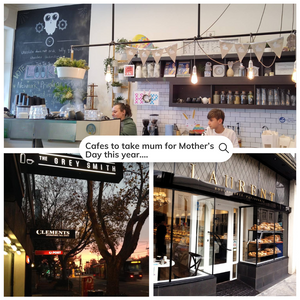 7 Fantastic Melbourne Cafes to check out with Mum this Mother's Day